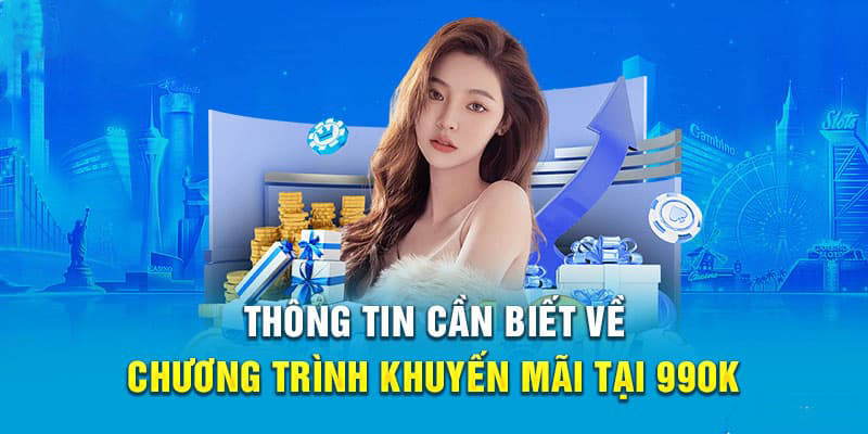 Một vài thông tin cần biết về sự kiện, ưu đãi sảnh game